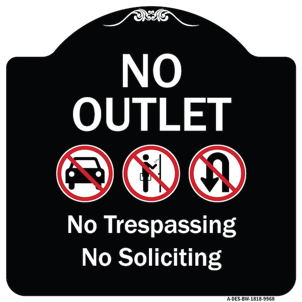 Signmission Designer Series-No Outlet No Trespassing Or Soliciting With No Car And No U-tu, 18" H, BW-1818-9968 A-DES-BW-1818-9968 - main